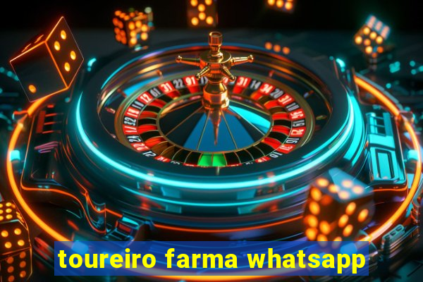 toureiro farma whatsapp